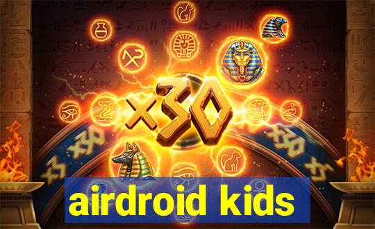 airdroid kids