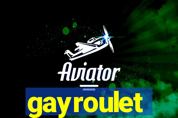 gayroulet