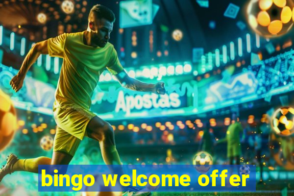 bingo welcome offer