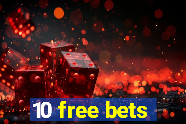 10 free bets