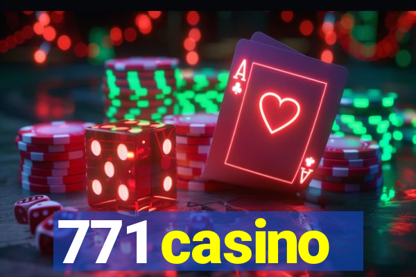 771 casino