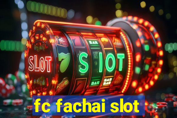 fc fachai slot