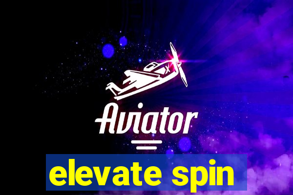 elevate spin