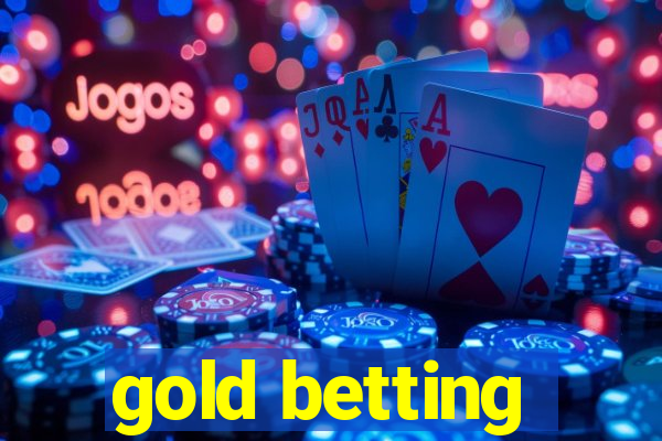 gold betting