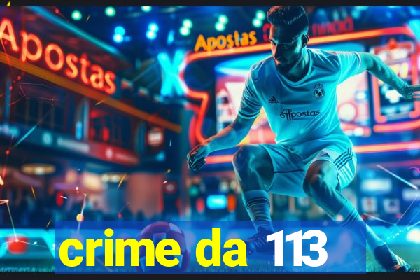 crime da 113