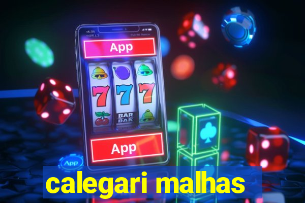 calegari malhas