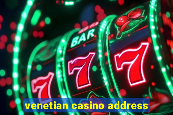 venetian casino address