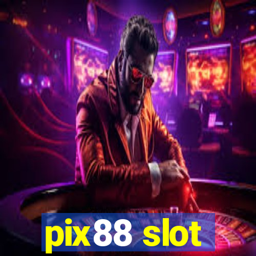 pix88 slot