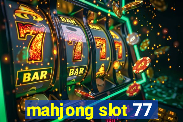 mahjong slot 77