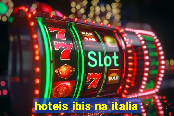 hoteis ibis na italia