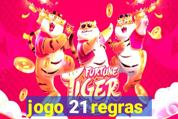 jogo 21 regras