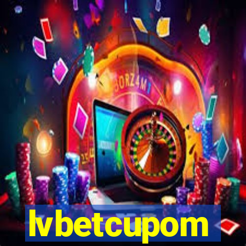 lvbetcupom