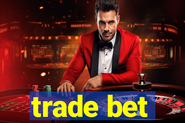 trade bet