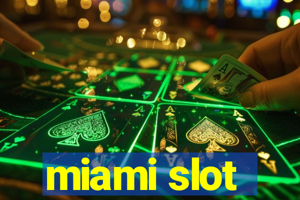 miami slot