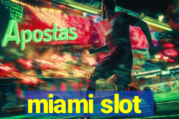 miami slot