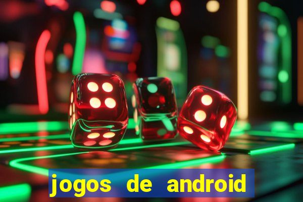 jogos de android os melhores