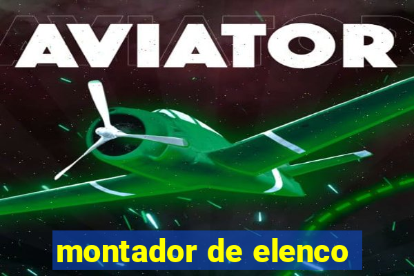 montador de elenco