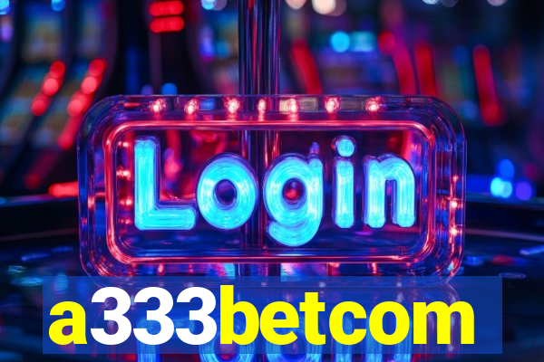 a333betcom