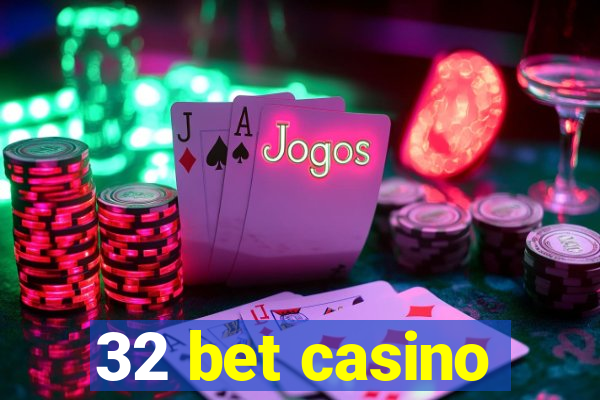 32 bet casino