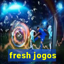 fresh jogos