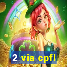 2 via cpfl