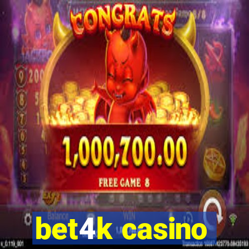 bet4k casino