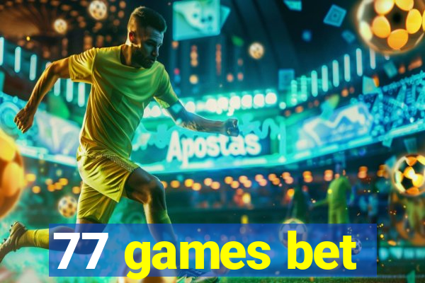 77 games bet