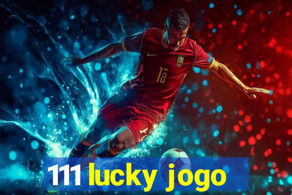 111 lucky jogo