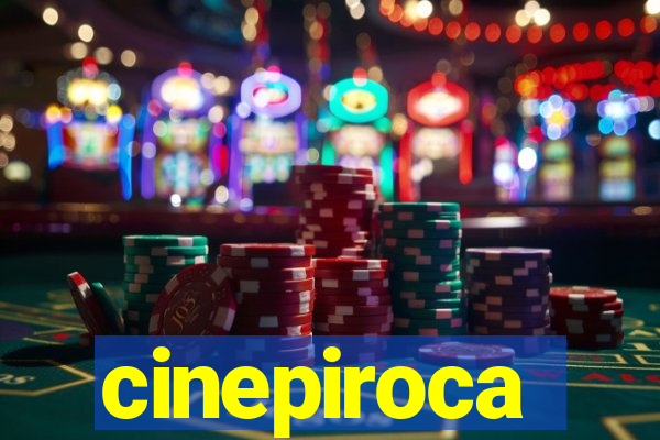 cinepiroca
