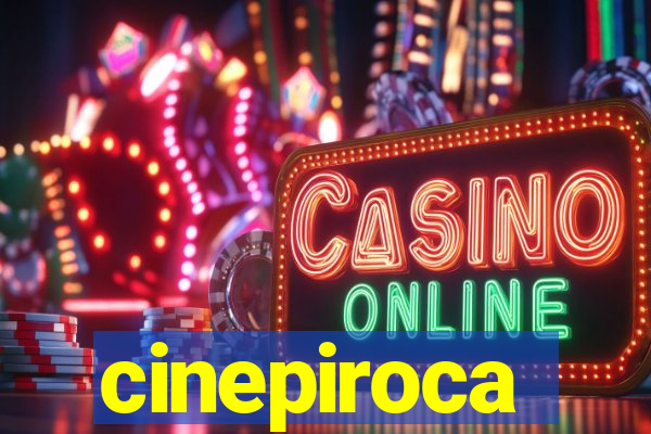 cinepiroca