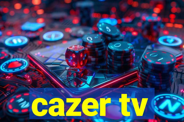 cazer tv