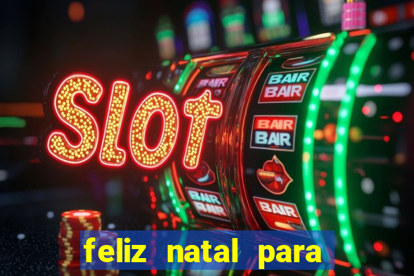 feliz natal para imprimir molde