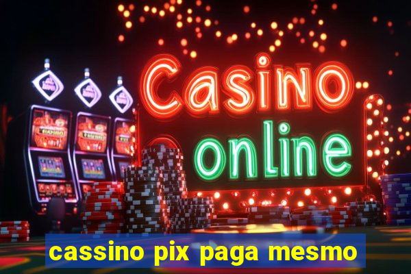 cassino pix paga mesmo