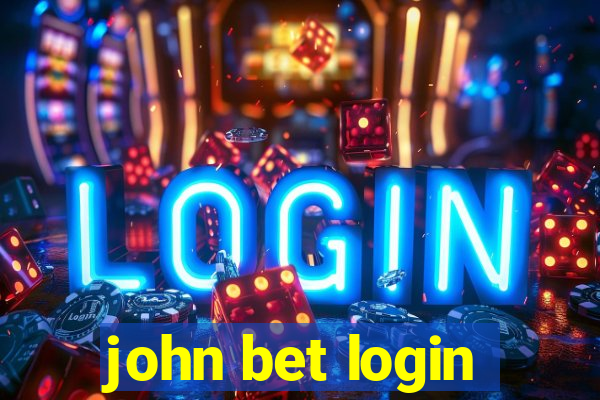 john bet login