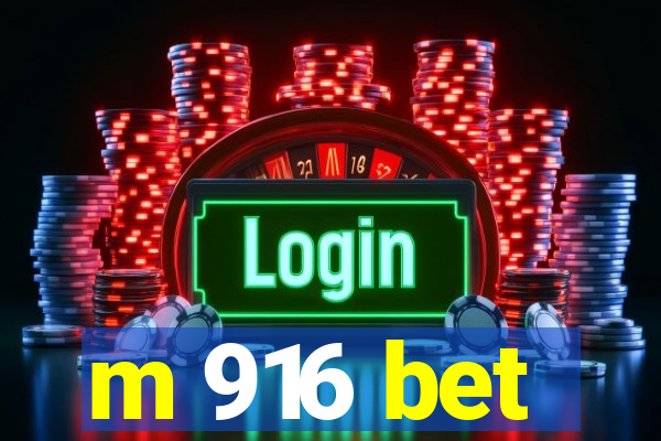 m 916 bet