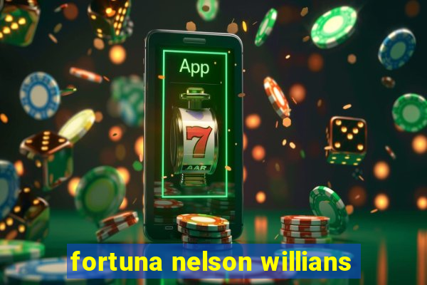 fortuna nelson willians