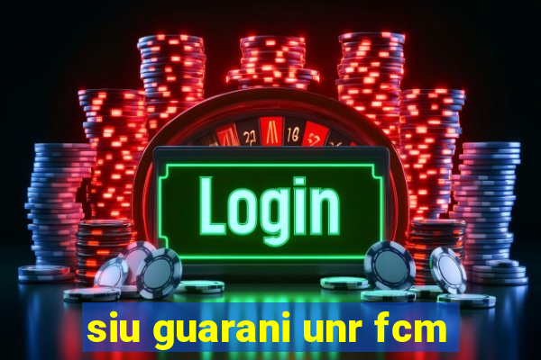 siu guarani unr fcm