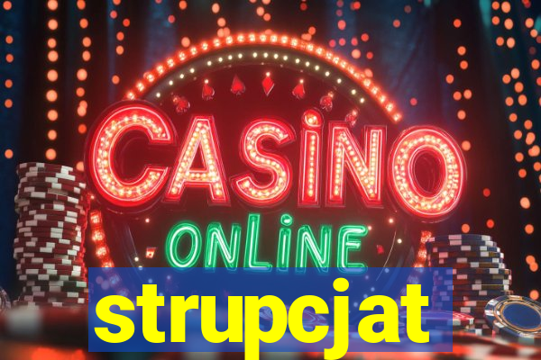 strupcjat