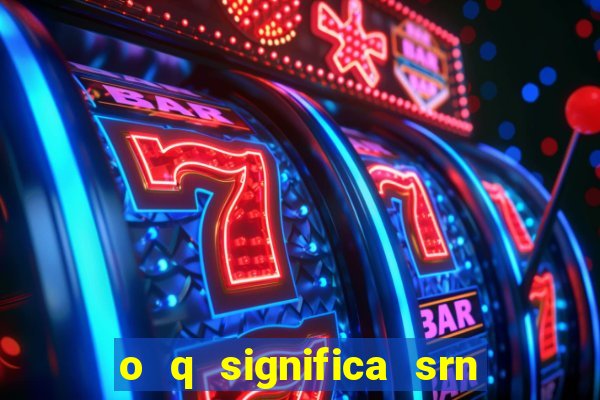 o q significa srn do flamengo