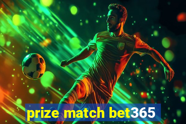 prize match bet365