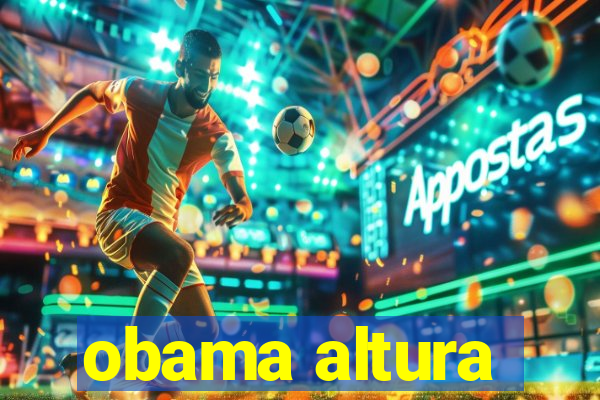 obama altura