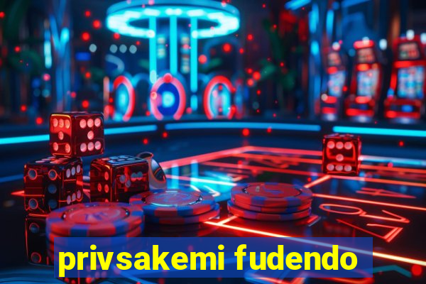 privsakemi fudendo