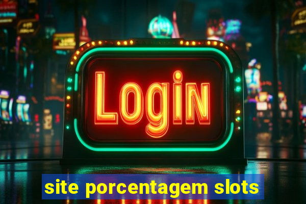site porcentagem slots