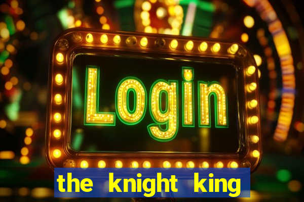 the knight king who returned with a god slime