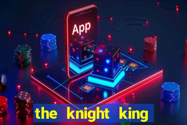 the knight king who returned with a god slime