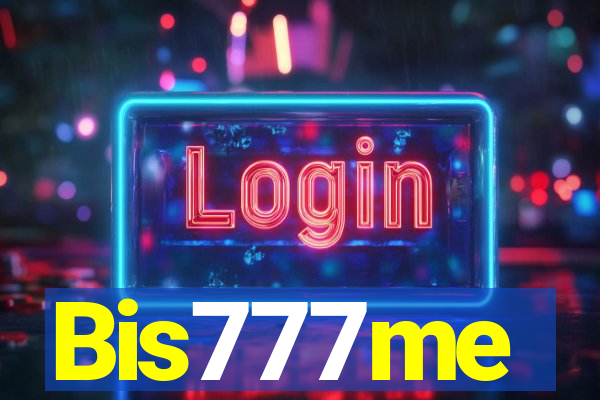 Bis777me